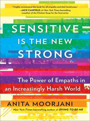 cover image of Sensitive Is the New Strong: the Power of Empaths in an Increasingly Harsh World